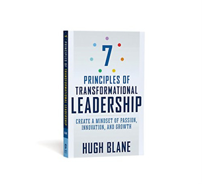 7 Principles of Transformational Leadership by Hugh Blane