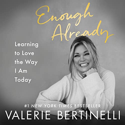 Enough Already by Valerie Bertinelli
