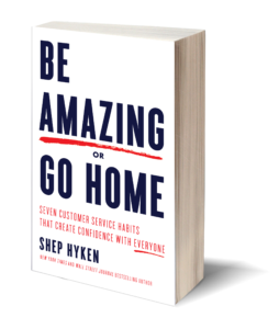 Be Amazing or Go Home by Shep Hyken