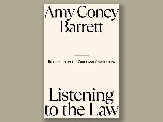 Listening to the Law: Reflections on the Court and Constitution by Amy Coney Barrett