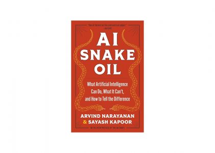 AI Snake Oil by Arvind Narayanan and Sayash Kapoor
