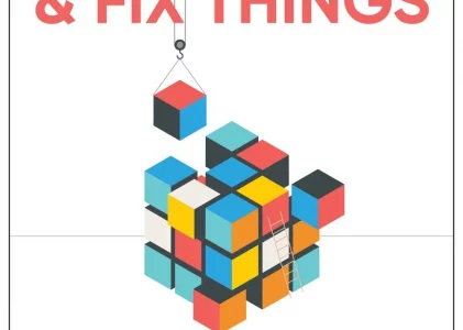 Move Fast and Fix Things by Frances Frei and Anne Morriss